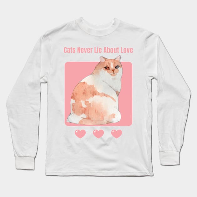 Cats Never Lie About Love Long Sleeve T-Shirt by ArtbyLaVonne